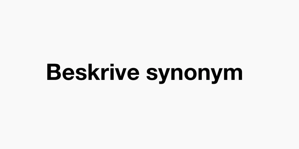 Beskrive synonym