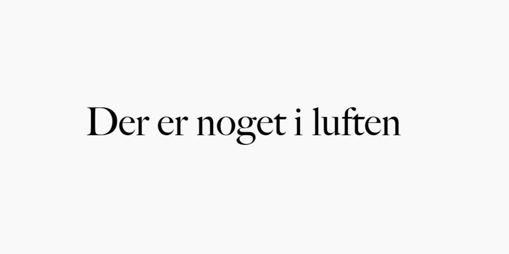 Der er noget i luften