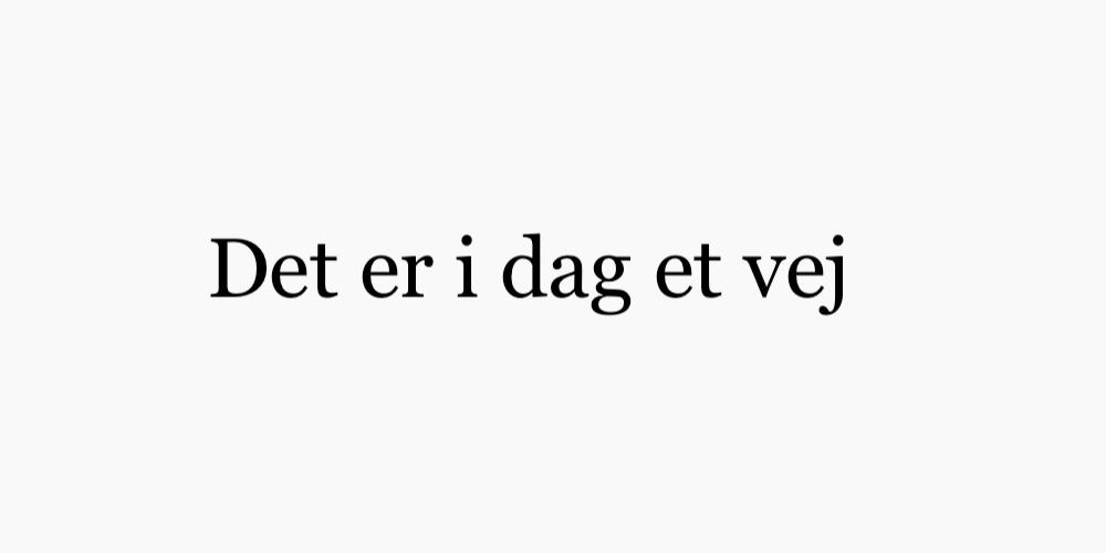 Det er i dag et vejr