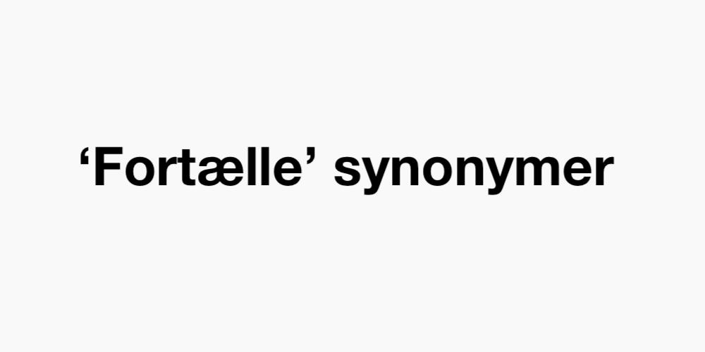 Fortælle synonym