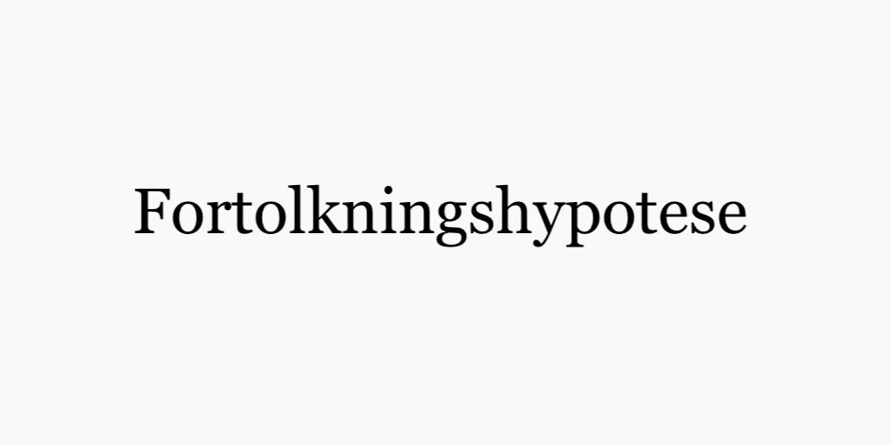 Fortolkningshypotese