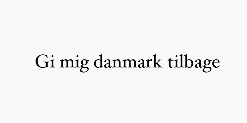 Gi’ mig danmark tilbage