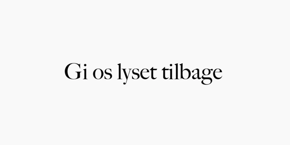 Gi’ os lyset tilbage