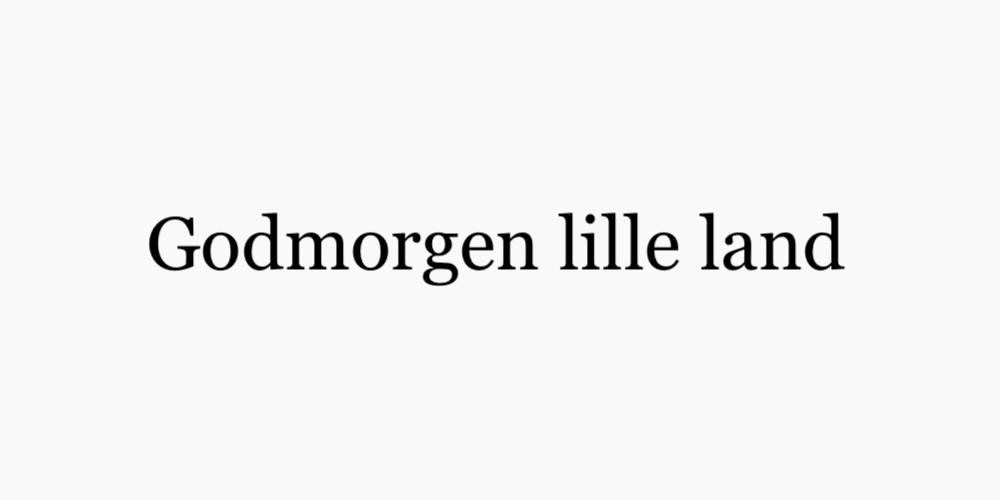 Godmorgen lille land