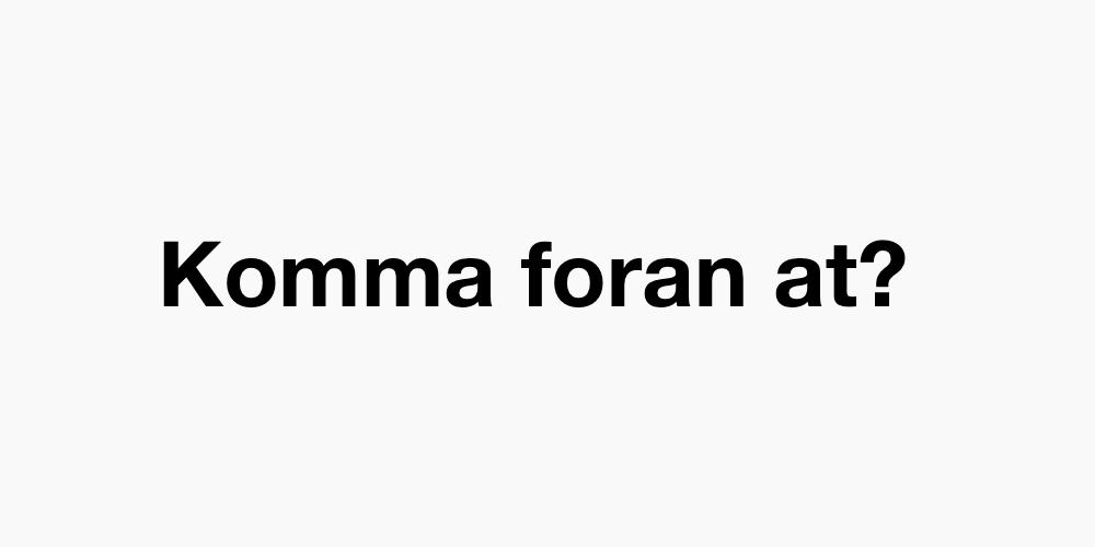 Komma for at