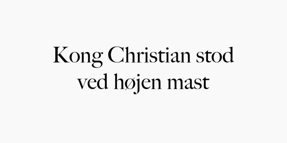 Kong Christian stod ved højen mast