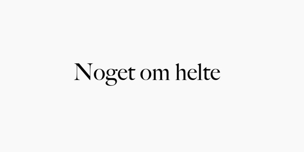 Noget om helte