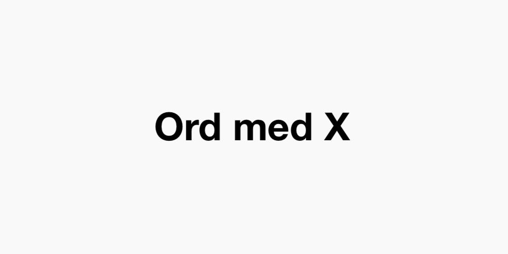 Ord med X
