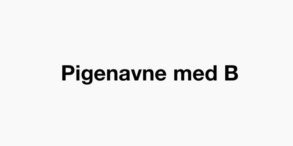 Pigenavne med B