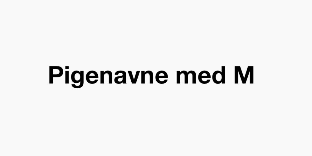 Pigenavne med M