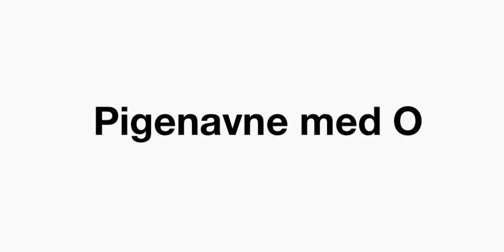 Pigenavne med O