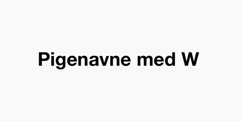 Pigenavne med W