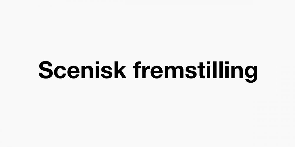 Scenisk fremstilling