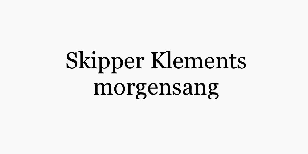 Skipper Klements morgensang