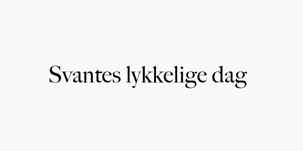 Svantes lykkelige dag